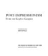 Post-impressionism : from Van Gogh to Gauguin /