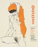 Obsession : nudes by Klimt, Schiele, and Picasso from the Scofield Thayer Collection /