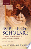 Scribes and scholars : a guide to the transmission of Greek and Latin literature /