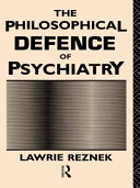 The philosophical defence of psychiatry /