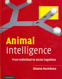 Animal intelligence : from individual to social cognition /