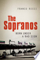 The Sopranos : born under a bad sign /