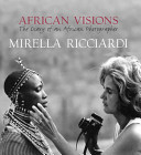 African visions : the diary of an African photographer /