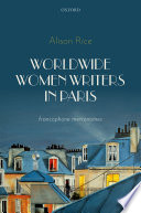 Worldwide women writers in Paris : Francophone metronomes /