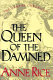The queen of the damned : the third bood in the Vampire chronicles /