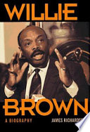 Willie Brown : a biography /