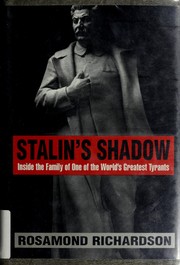 Stalin's shadow : inside the family of one of the world's greatest tyrants /
