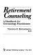 Retirement counseling : a handbook for gerontology practioners /