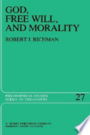 God, free will, and morality : prolegomena to a theory of practical reasoning /
