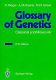 Glossary of genetics : classical and molecular /