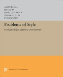 Problems of style : foundations for a history of ornament /