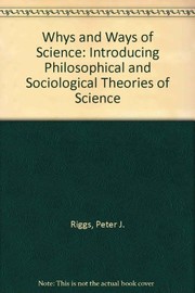 Whys and ways of science : introducing philosophical and sociological theories of science /