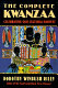 The complete Kwanzaa : celebrating our cultural harvest /