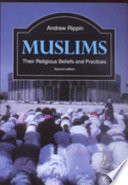 Muslims : their religious beliefs and practices /