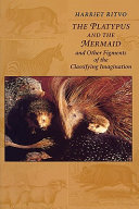 The platypus and the mermaid, and other figments of the classifying imagination /