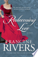 Redeeming love  : a novel /