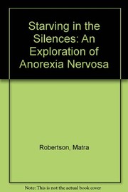 Starving in the silences : an exploration of anorexia nervosa /