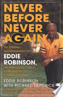 Never before, never again : the stirring autobiography of Eddie Robinson, the winningest coach in the history of college football /