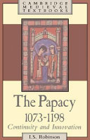 The papacy, 1073-1198 : continuity and innovation /