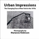 Urban impressions : the changing face of New York in the 1970s /
