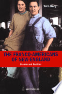 The Franco-Americans of New England : dreams and realities /