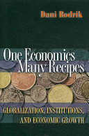 One economics, many recipes : globalization, institutions, and economic growth /