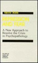 Repression and fear : a new approach to resolve the crisis in psychopathology /