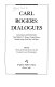 Carl Rogers--dialogues : conversations with Martin Buber, Paul Tillich, B.F. Skinner, Gregory Bateson, Michael Polanyi, Rollo May, and others /