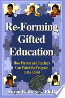 Re-forming gifted education : matching the program to the child /