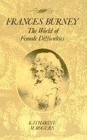 Frances Burney : the world of 'female difficulties' /