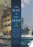 The way of the ship : America's maritime history reenvisioned, 1600-2000 /
