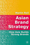 Asian brand strategy : how Asia builds strong brands /