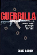 Guerrilla : insurgents, patriots, and terrorists from Sun Tzu to Bin Laden /