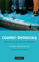 Counter-democracy : politics in an age of distrust /