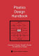 Plastics design handbook /