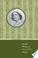 Jewish women in fin de siècle Vienna /