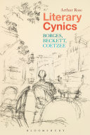 Literary cynics : Borges, Beckett, Coetzee /