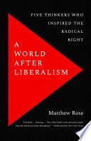 A world after liberalism : philosophers of the radical right /