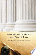 American Indians and state law : sovereignty, race, and citizenship, 1790-1880 /