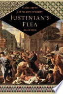 Justinian's flea : plague, empire, and the birth of Europe /