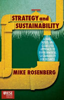 Strategy and sustainability : a hardnosed and clear-eyed approach to environmental sustainability for business /