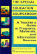 The special education sourcebook : a teacher's guide to programs, materials, and information sources /