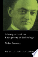 Schumpeter and the endogeneity of technology : some American perspectives /