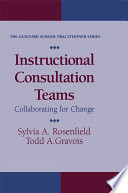 Instructional consultation teams : collaborating for change /