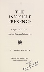 The invisible presence : Virginia Woolf and the mother-daughter relationship /