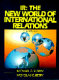 IR, the new world of international relations /