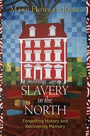 Slavery in the North : forgetting history and recovering memory /