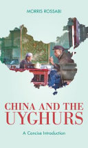 China and the Uyghurs : a concise introduction /