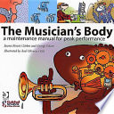 The musician's body : a maintenance manual for peak performance /