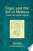Logic and the art of memory : the quest for a universal language /